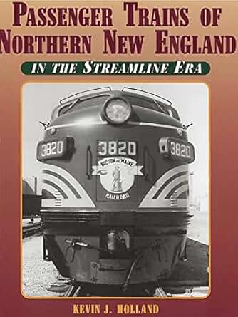 Passenger Trains of Northern New England Hardcover Book By Kevin J Holland MT