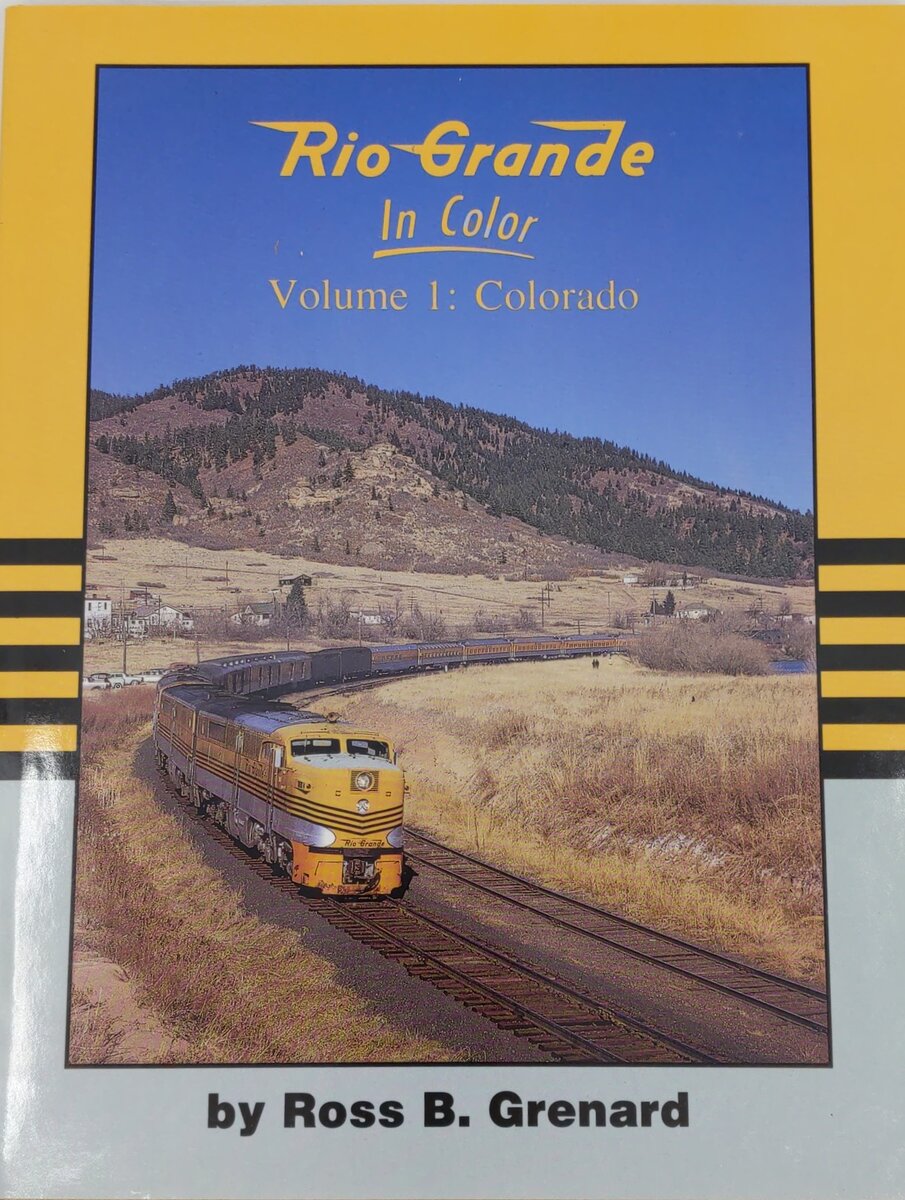 Rio Grande in Color, Vol. 1: Colorado Hardcover Book By Ross B. Grenard EX
