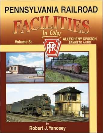 Pennsylvania Railroad Facilities in Color, Vol. 8 Hardcover By Robert J. Yanosey EX