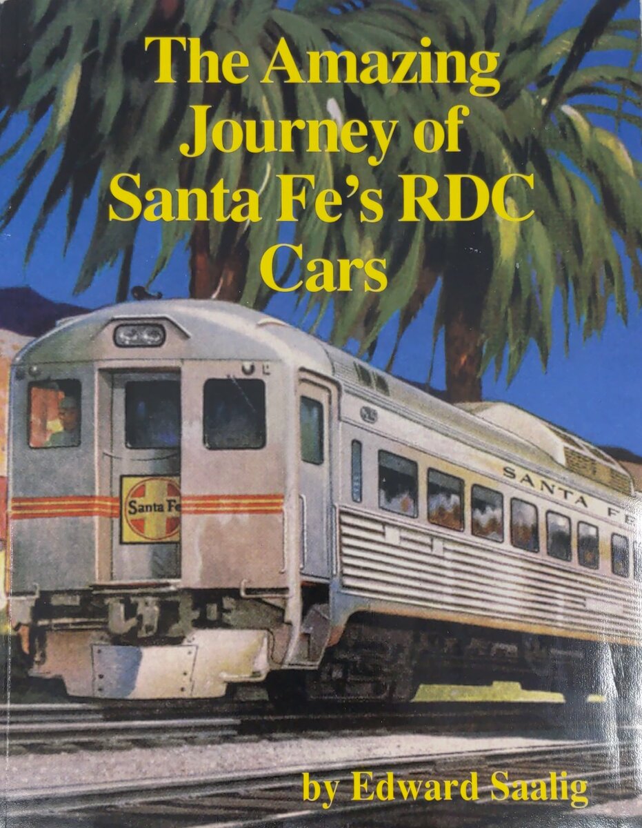 The Amazing Journey of Santa Fe's RDC Cars Paperback Book By Edward Saalig EX