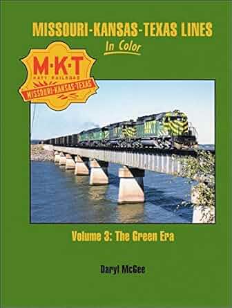 Missouri-Kansas-Texas Lines In Color Vol. 3 Hardcover Book By Daryl McGee MT