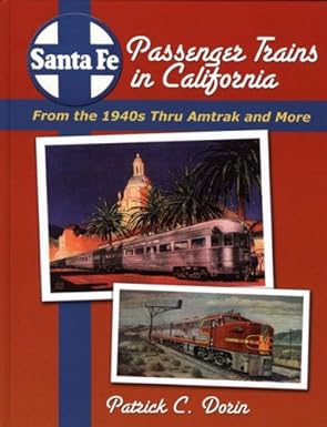 Santa Fe Passenger Trains in California Hardcover Book By Patrick Dorin MT