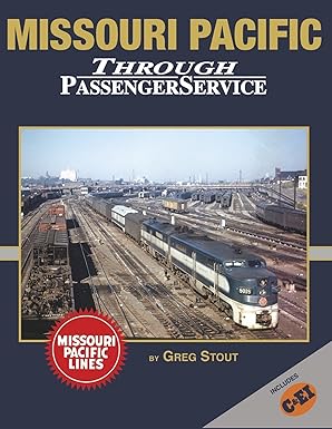 Missouri Pacific Through Passenger Service In Color Hardcover Book By Greg Stout MT