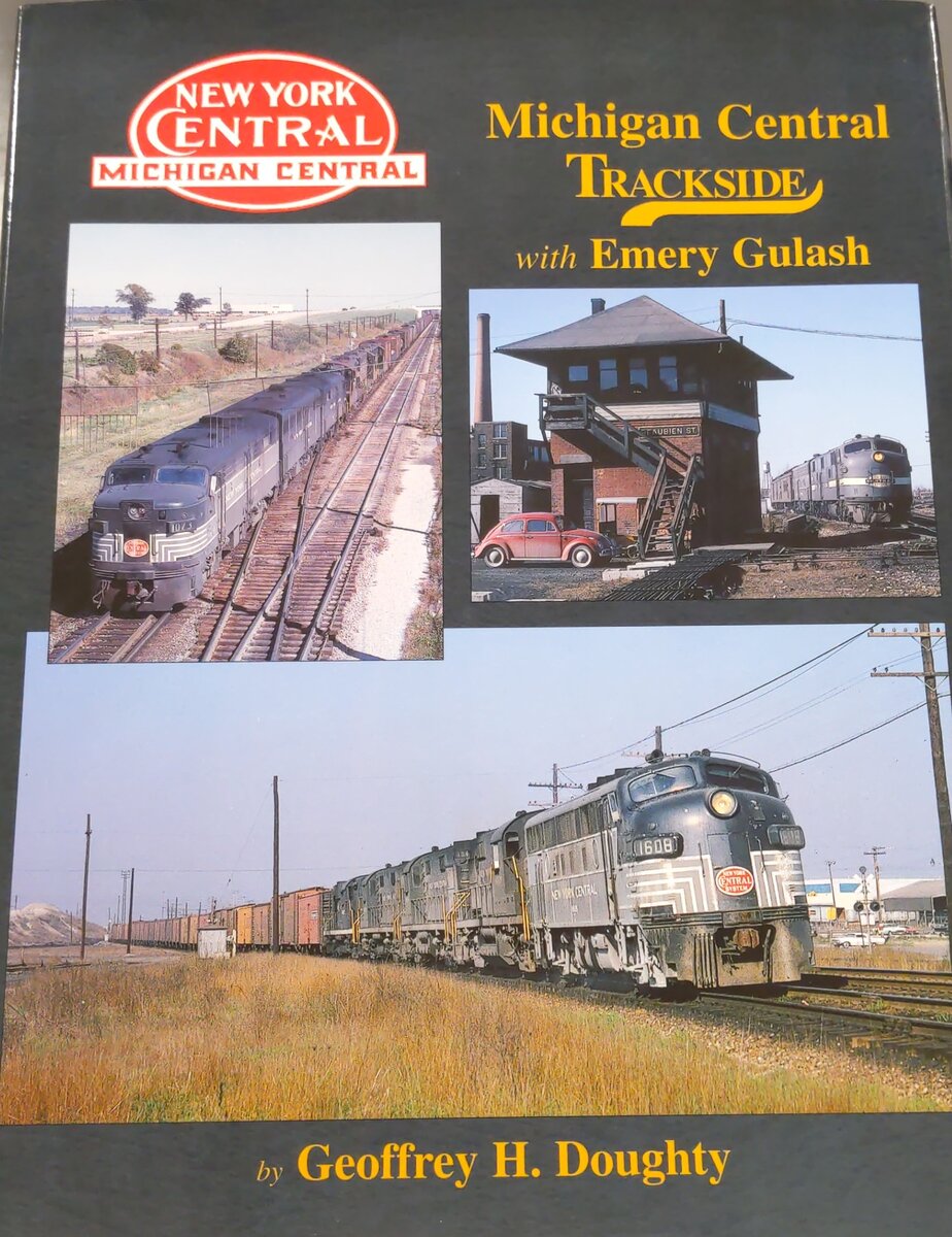 Michigan Central Trackside with Emery Gulash Hardcover Book Geoffrey H. Doughty EX