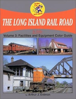 Long Island Rail Road In Color, Vol. 3 Hardcover By Arthur J. Erdman MT