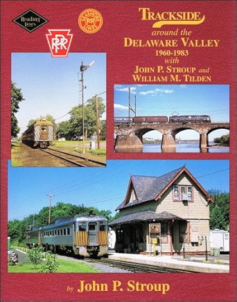 Trackside around the Delaware Valley 1960-1983 with John Stroup and William T... MT