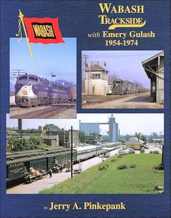 Wabash Trackside with Emery Gulash 1954-1974 Hardcover Book Jerry A. Pinkepank MT