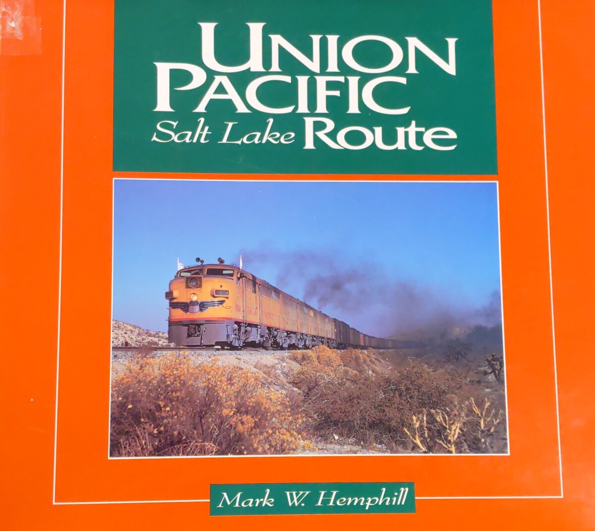 Union Pacific: Salt Lake Route Hardcover Book By Mark Hemphill VG