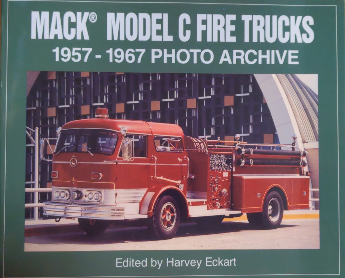 Mack Model C Fire Truck 1957-1967 Photo Archive Paperback Book By Harvey Eckart EX