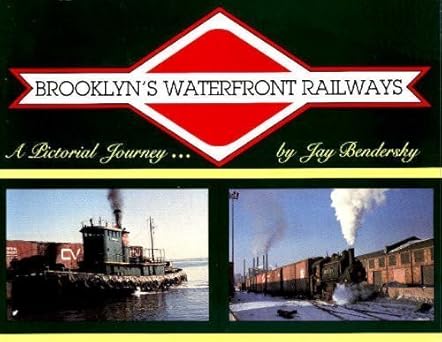 Brooklyn's Waterfront Railways: A Pictorial Journey Paperback Book Jay Bendersky EX