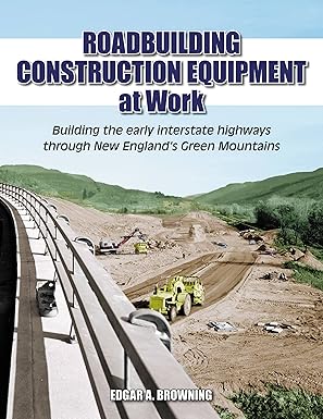 Roadbuilding Construction Equipment at Work Paperback Book By Edgar Browning EX