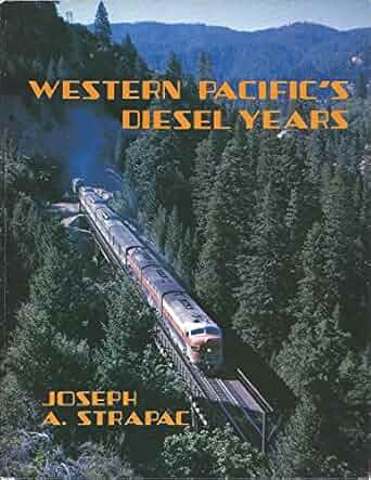Western Pacific's Diesel Years Paperback Book By Joseph A. Strapac EX