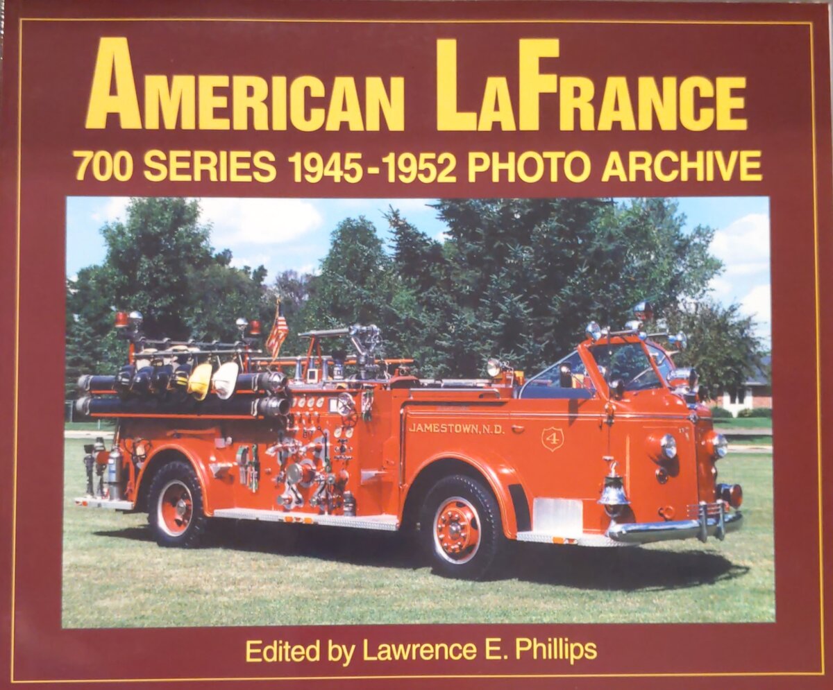 American LaFrance 700 Series 1945-1952 Photo Archive Paperback Book L Phillips EX