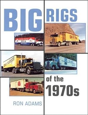 Big Rigs of the 1970s Paperback Book By Ron Adams EX