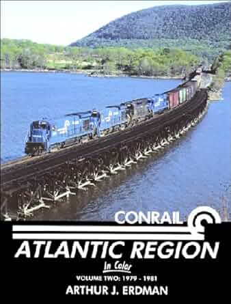 Conrail Atlantic Region in Color Vol.2: 1979-81 Hardcover Book Arthur J. Erdman MT