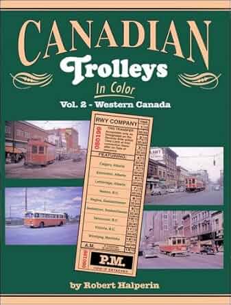 Canadian Trolleys in Color, Vol. 2: Hardcover Book By Robert Halperin MT