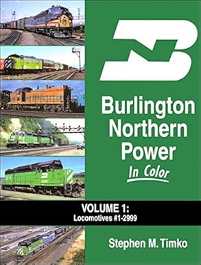 Burlington Northern Power In Color Vol.1 Hardcover Book By Stephen M. Timko MT