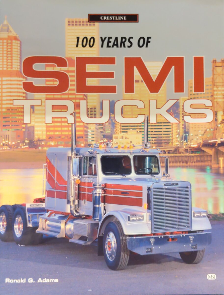 100 Years of Semi Trucks Hardcover Book By Ronald G. Adams EX
