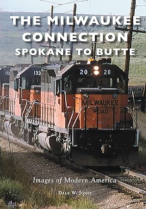 The Milwaukee Connection: Spokane to Butte Paperback Book By Dale W. Jones EX