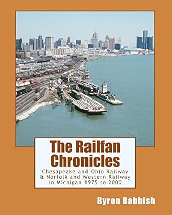 The Railfan Chronicles Paperback Book By Byron Babbish EX