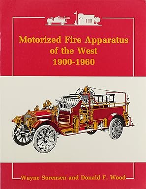 Motorized Fire Apparatus of the West, 1900-1960 Paperback Book Wayne Sorenson EX