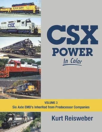 CSX Power In Color Volume 3: Six-Axle Predecessor EMDs Hardcover Book EX