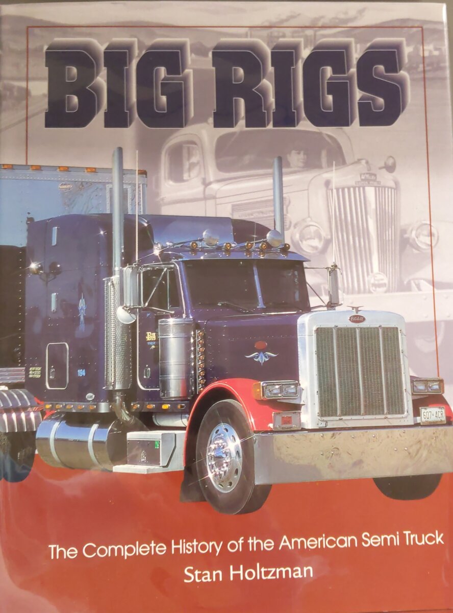 Big Rigs: The Complete History of the American Semi Truck Hardcover Book EX
