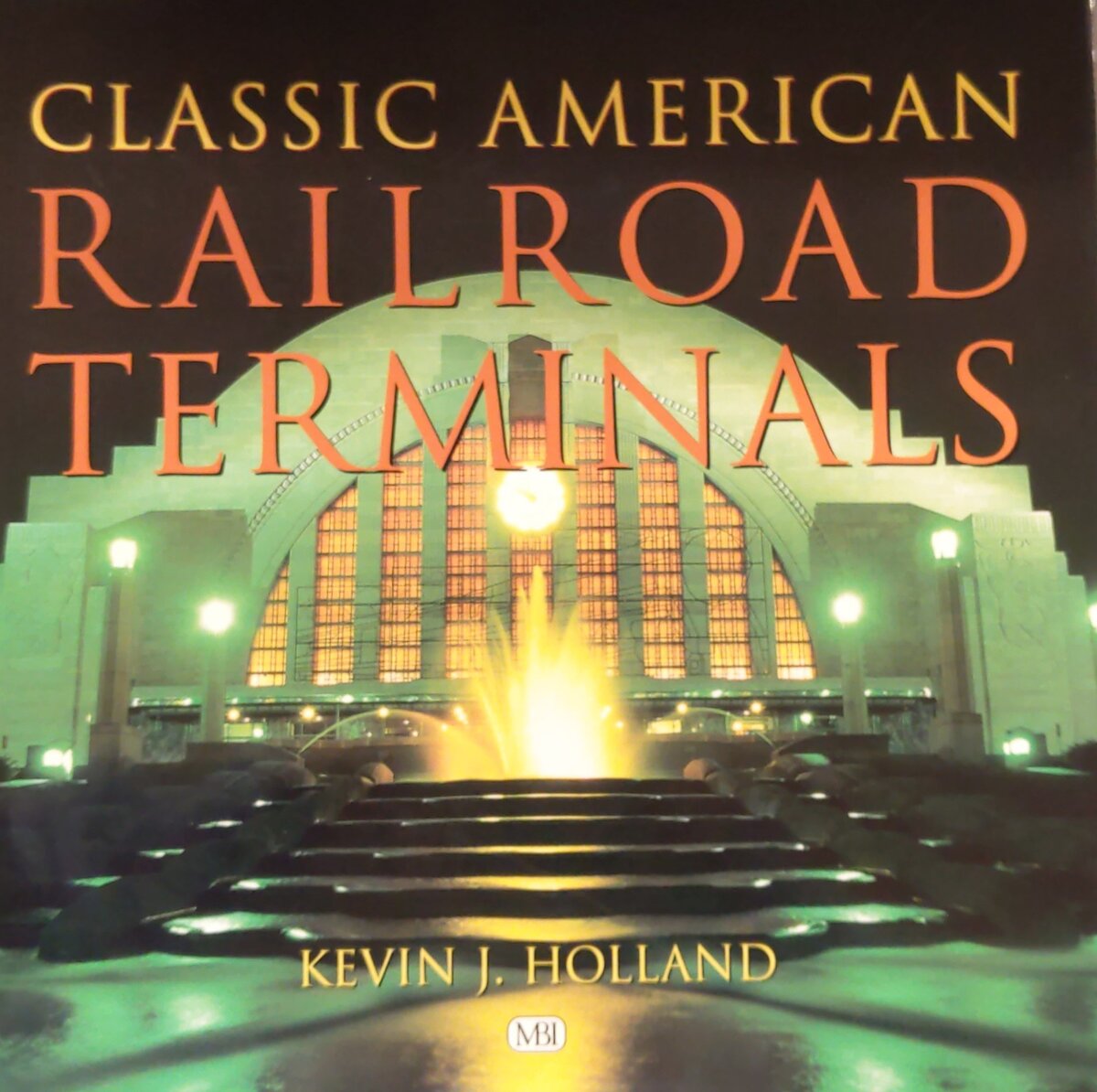 Classic American Railroad Terminals Hardcover Book By Kevin J. Holland EX