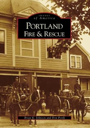 Portland Fire & Rescue Paperback Book By Don Porth, Brian K. Johnson EX