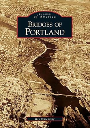 Bridges of Portland Paperback Book By Ray Bottenberg EX