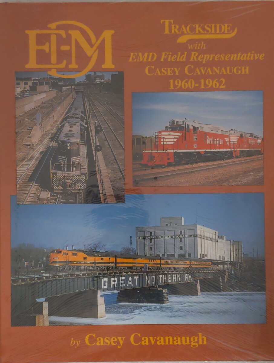 Trackside with EMD Field Representative Casey Cavanaugh 1960-1962 Hardcover Book MT