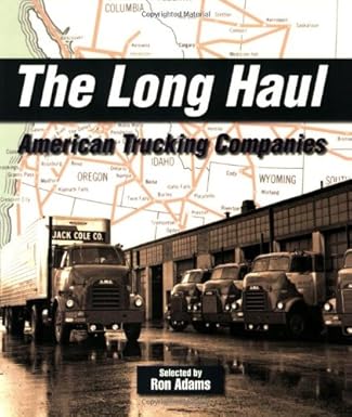 The Long Haul: American Trucking Companies Paperback Book By Ron Adams EX