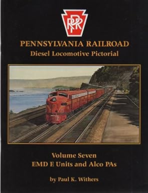 Pennsylvania Railroad Diesel Locomotive Pictorial, Vol. 7 Paperback Book MT