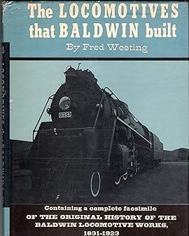 The Locomotives That Baldwin Built Hardcover Book By Fred Westing EX