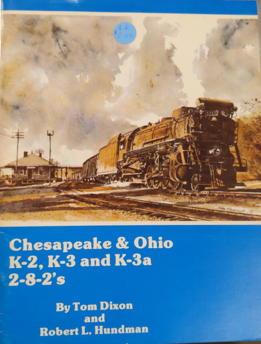 Chesapeake & Ohio K-2, K-3 and K-3a 2-8-2's Paperback Book By Tom Dixon VG