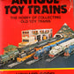 Antique Toy Trains: The Hobby of Collecting Old Toy Trains Hardcover Book