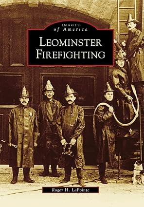 Leominster Firefighting Paperback Book By Roger H. LaPointe EX