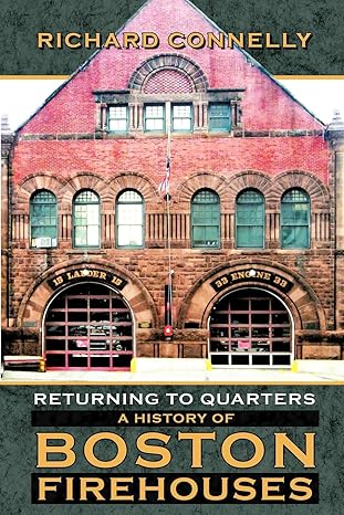 Returning to Quarters: A History of Boston Firehouses Paperback Book EX