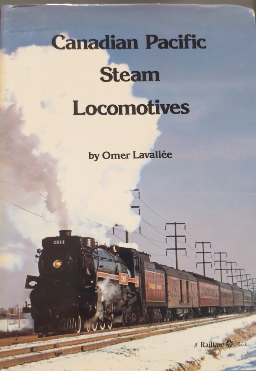 Canadian Pacific Steam Locomotives Hardcover Book By Omer Lavallee VG