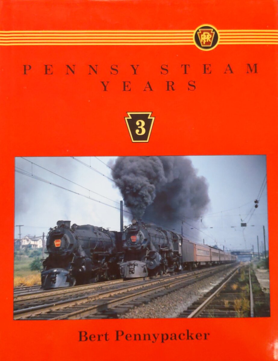 Pennsy Steam Years, Vol. 3  Hardcover Book By Bert Pennypacker EX
