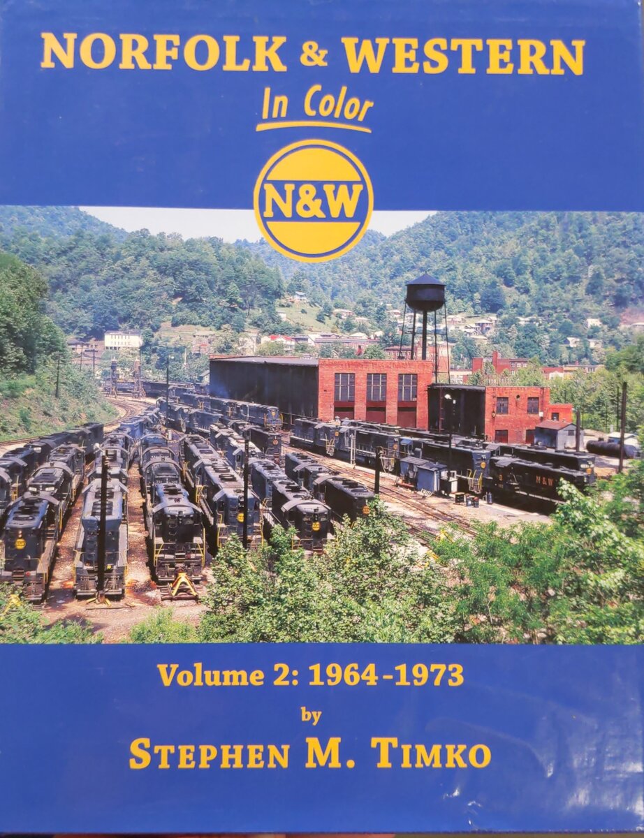 Norfolk & Western in Color, Vol. 2: 1964-1973 Hardcover Book By Stephen M. Timko VG