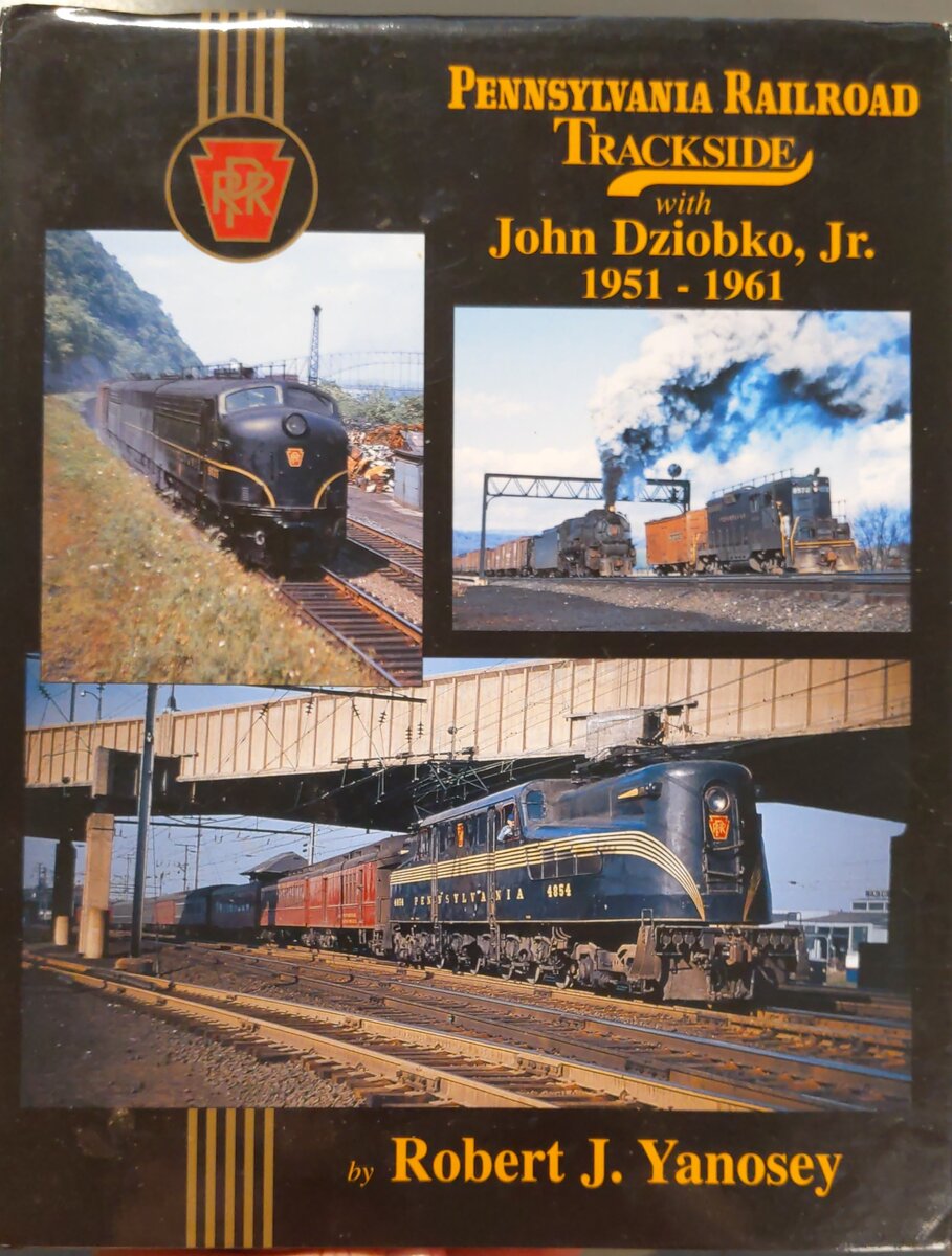 Pennsylvania Railroad Trackside with John Dziobko, Jr. 1951-1961 Hardcover Book EX