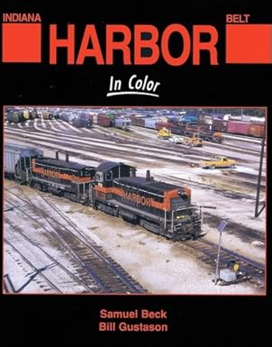 Indiana Harbor Belt Railroad In Color Hardcover Book Samuel Beck, Bill Gustason EX