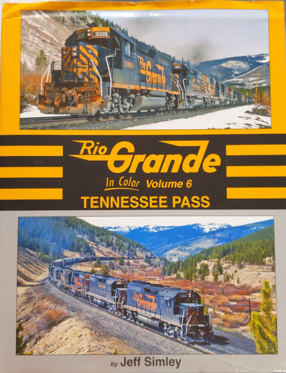 Rio Grande In Color Volume 6: Tennessee Pass Hardcover Book By Jeff Simley VG