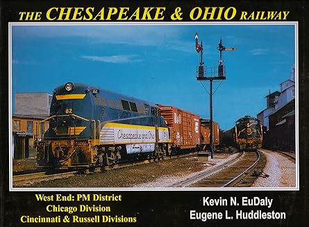 The Chesapeake and Ohio Railway Hardcover Book By Eugene L. Huddleston EX