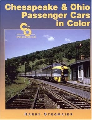 Chesapeake & Ohio Passenger Cars in Color Hardcover Book By TLC Publishing EX
