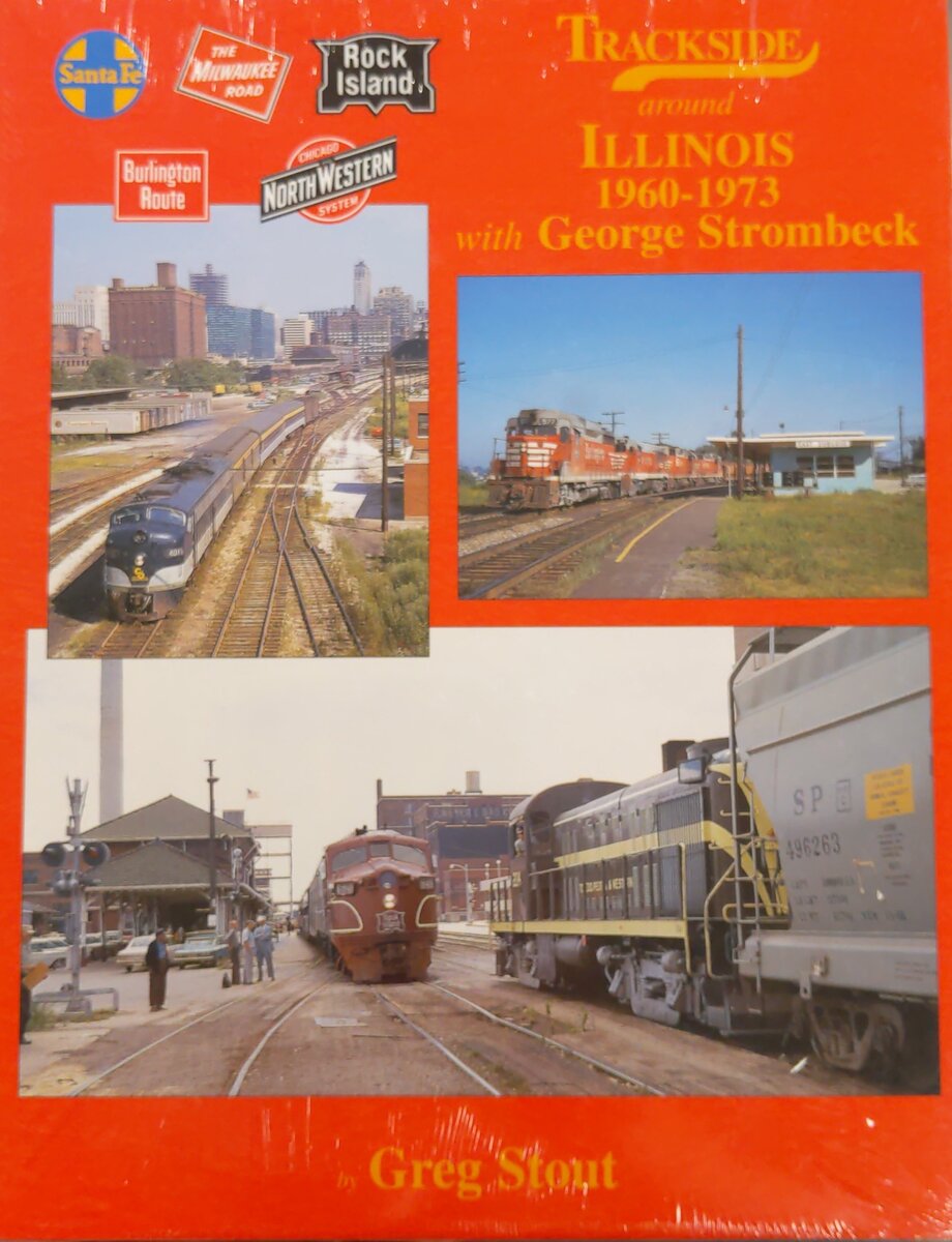Trackside around Illinois 1960-1973 with George Strombeck Hardcover Book Greg S. MT