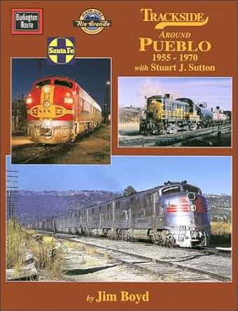 Trackside around Pueblo 1955-1970 with Stuart J. Sutton Hardcover Book Jim Boyd MT