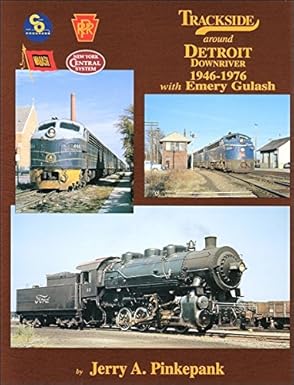 Trackside Detroit Downriver 1946-1976 with Emery Gulash Hardcover  Book Jerry A. MT