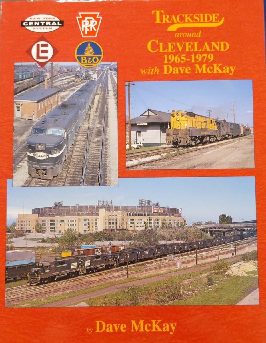 Trackside Around Cleveland 1965-1979, With Dave McKay Hardcover Book Dave McKay EX